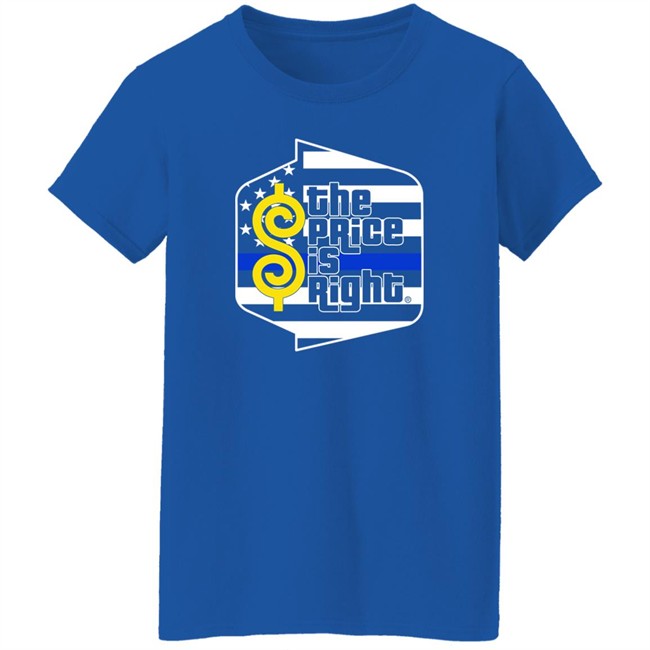 The Price Is Right Shirt Shirts That Go Hard Shirts That Go Hard The Price Is Right Shirt