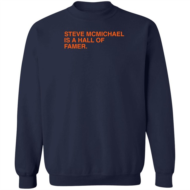 Obvious Shirts Steve Mcmichael Is A Hall Of Famer T Shirt