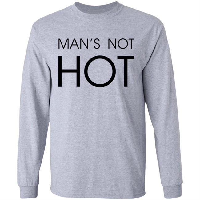 Shirts That Go Hard Man's Not Hot Shirt Man's Not Hot Shirt Shirts That Go Hard