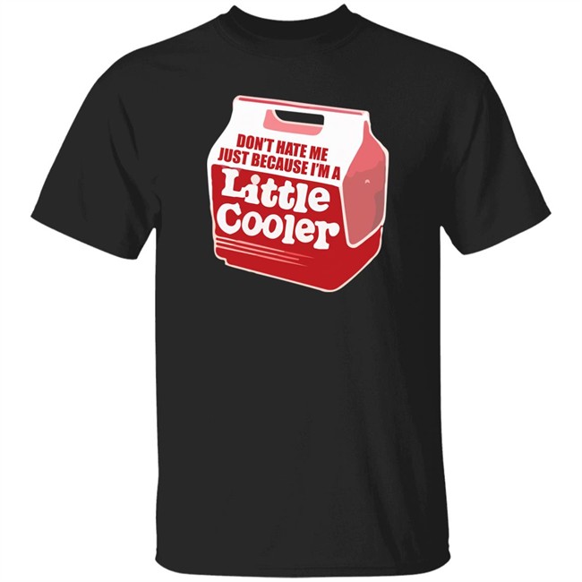 Don't Hate Me Just Because I'm A Little Cooler Shirt Baseball Chickie