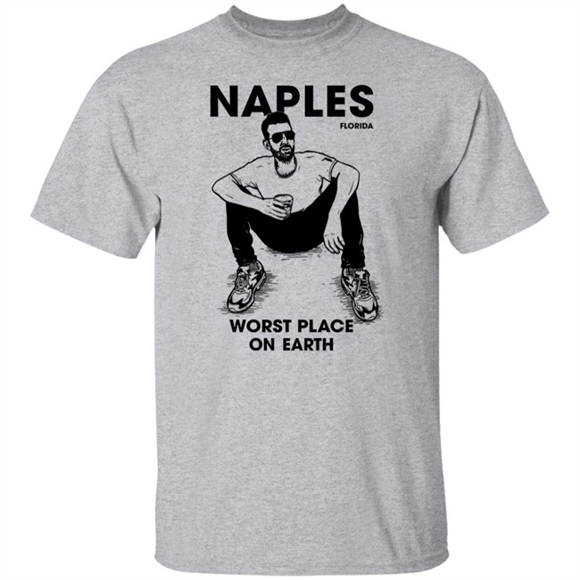Sam Morril Naples Florida Worst Place On Earth Shirt