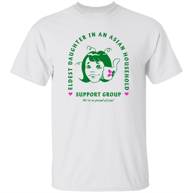 Niccidraws Eldest Daughter In An Asian Household Support Group T Shirt