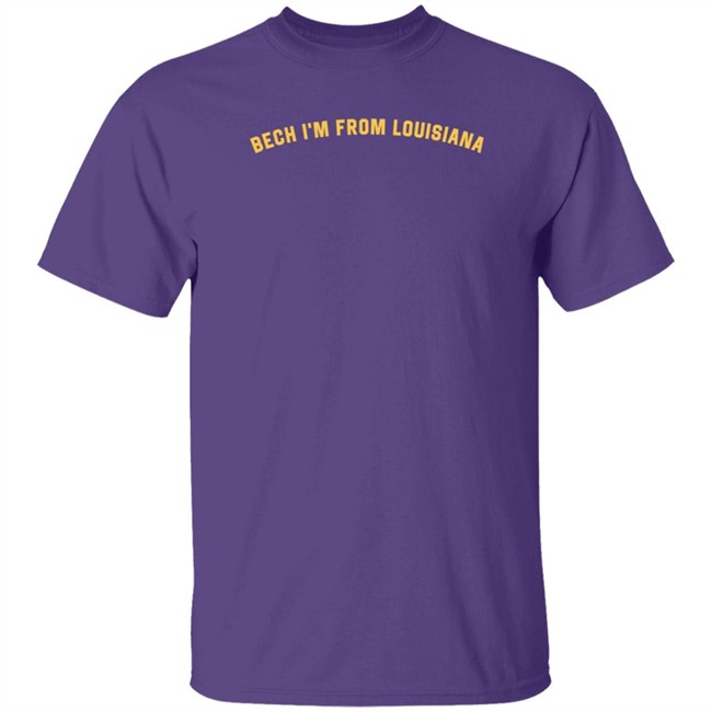 Motier Lafayette Store Bech I'm From Louisiana Bech 80 Shirt Jack Bech7