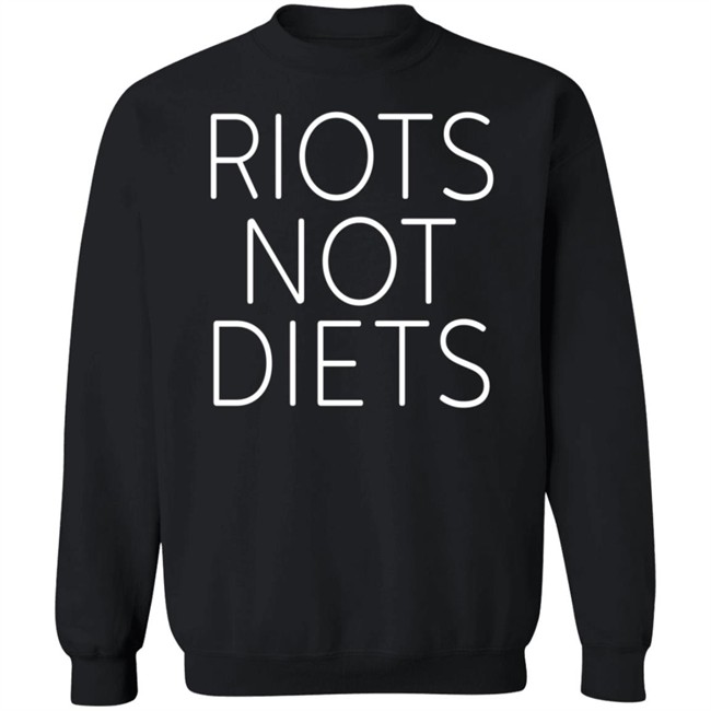 Feminist Apparel Store Riots Not Diets Sweatshirt Evelyn Rae