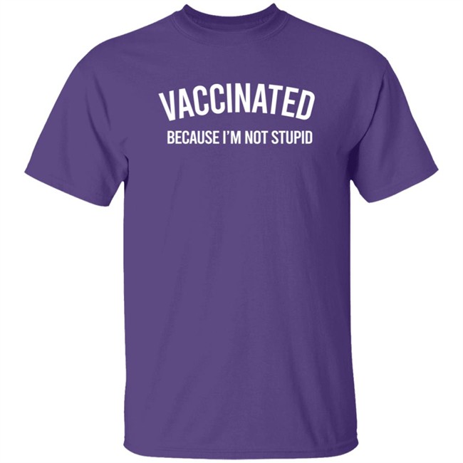 Vaccinated Because I'm Not Stupid T Shirt Jess the Author