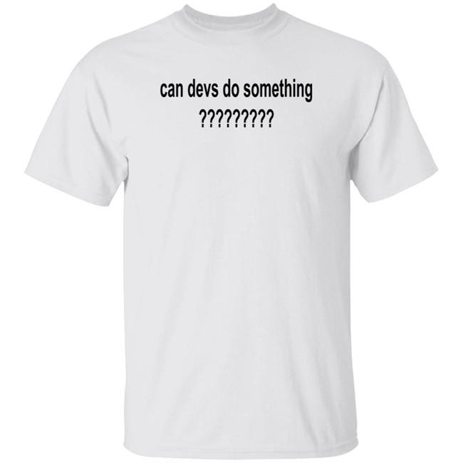 Dillon Francis Can Devs Do Something Shirt