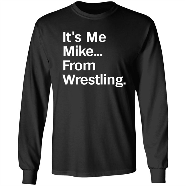 It's Me Mike From Wrestling Shirt Curtis