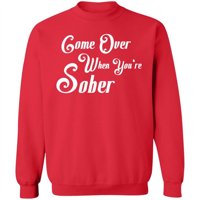Steezy Kane Merch Come Over When You're Sober Tee Shirt Steezy Kane Merch Come Over When You're Sober Tee Shirt