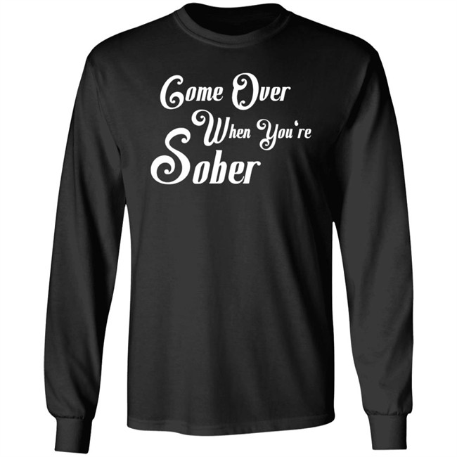 Steezy Kane Merch Come Over When You're Sober Tee Shirt Steezy Kane Merch Come Over When You're Sober Tee Shirt