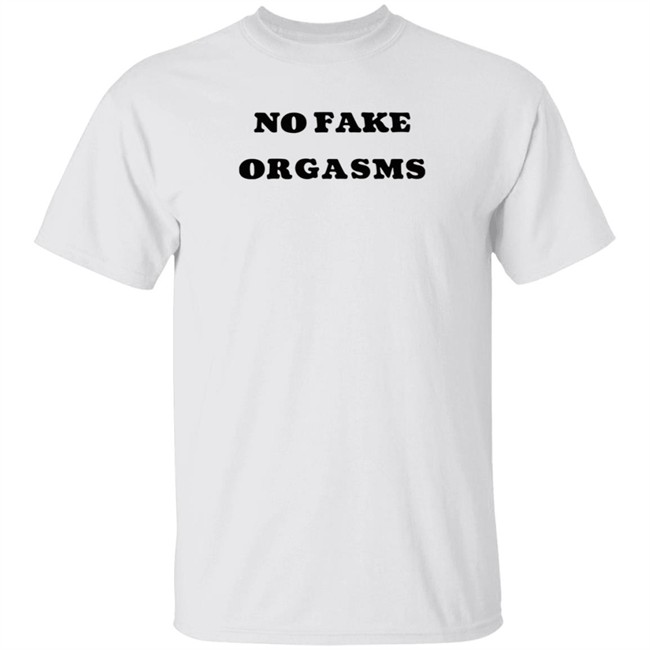 Kemi Marie No Fake Orgasms T Shirt