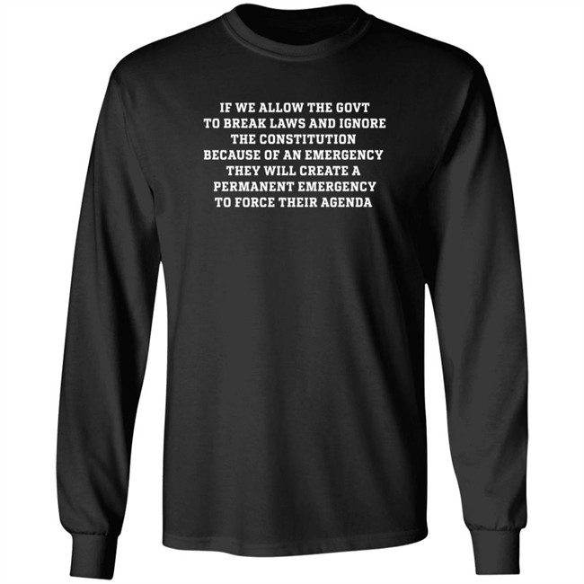 If We Allow The Govt To Break Laws And Ignore The Constitution Because Of An Emergency They Will Create A Permanent Emergency To Force Their Agenda Hoodie Maj Toure