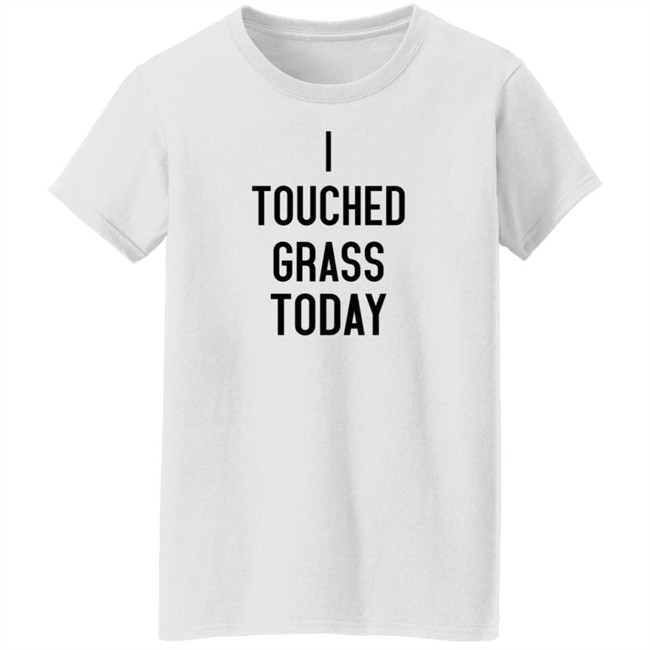 2021 Hunter Avallone Merch I Touched Grass Today Shirt 2021 Hunter Avallone Merch I Touched Grass Today Shirt