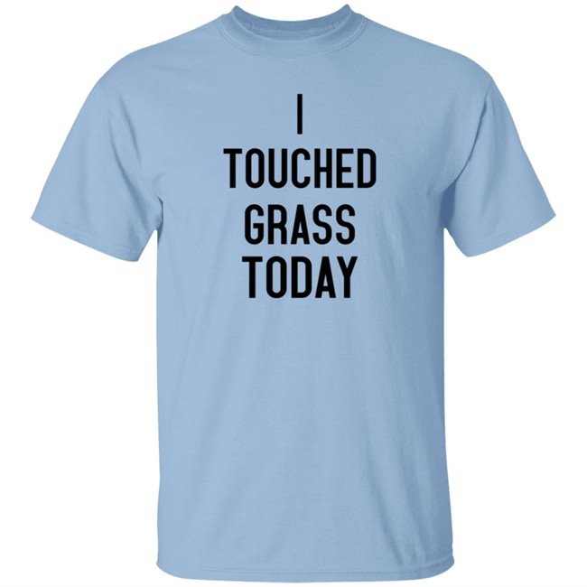2021 Hunter Avallone Merch I Touched Grass Today Shirt 2021 Hunter Avallone Merch I Touched Grass Today Shirt