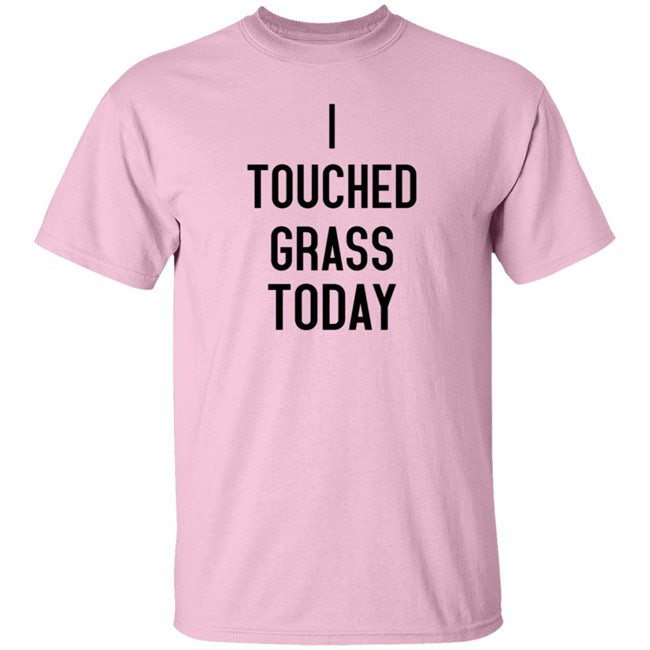 2021 Hunter Avallone Merch I Touched Grass Today Shirt 2021 Hunter Avallone Merch I Touched Grass Today Shirt