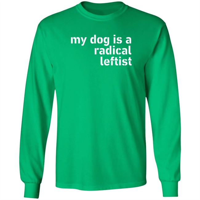 Levi Fetterman My Dog Is A Radical Leftist T Shirt Room Rater Levi Fetterman My Dog Is A Radical Leftist T Shirt Room Rater