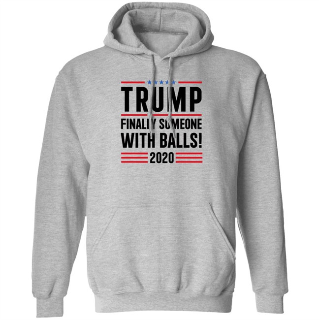 BridgetKennyFl1 Trump Finally Someone With Balls 2020 Shirt BridgetKennyFl1 Trump Finally Someone With Balls 2020 Shirt