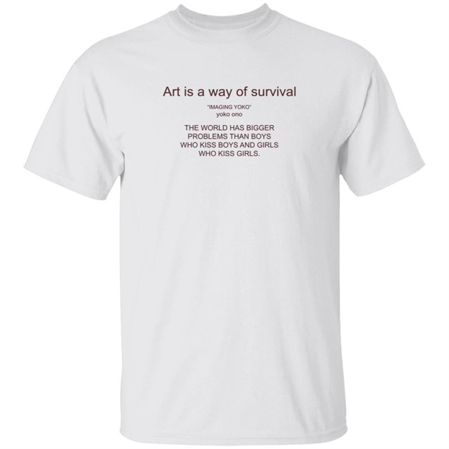 Jean Art Is The Way Of Survival Amaging Yoko Shirt