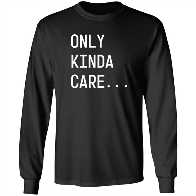 Meri Brown Only Kinda Care Shirt Tlcsisterwives