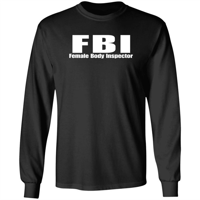 FBI Female Body Inspector Shirt
