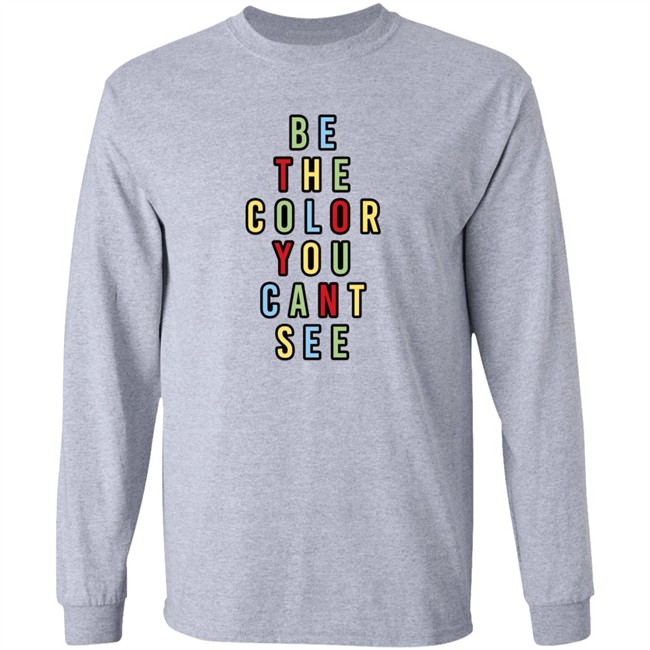 George Merch Be The Color You Cant See Sweatshirt