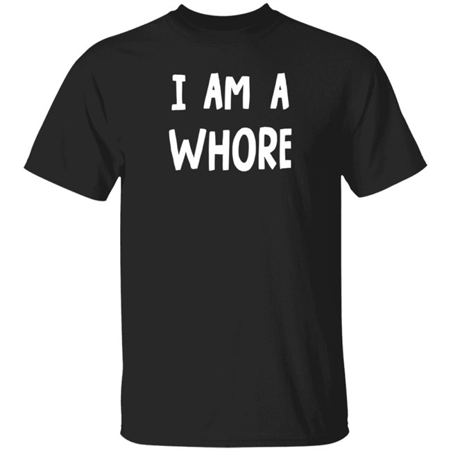 Actual Lowercase I Am A Whore Shirt