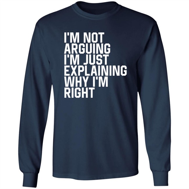 I'm Not Arguing I'm Just Explaining Why I'm Right Hoodie Anne Marie I'm Not Arguing I'm Just Explaining Why I'm Right Hoodie Anne Marie