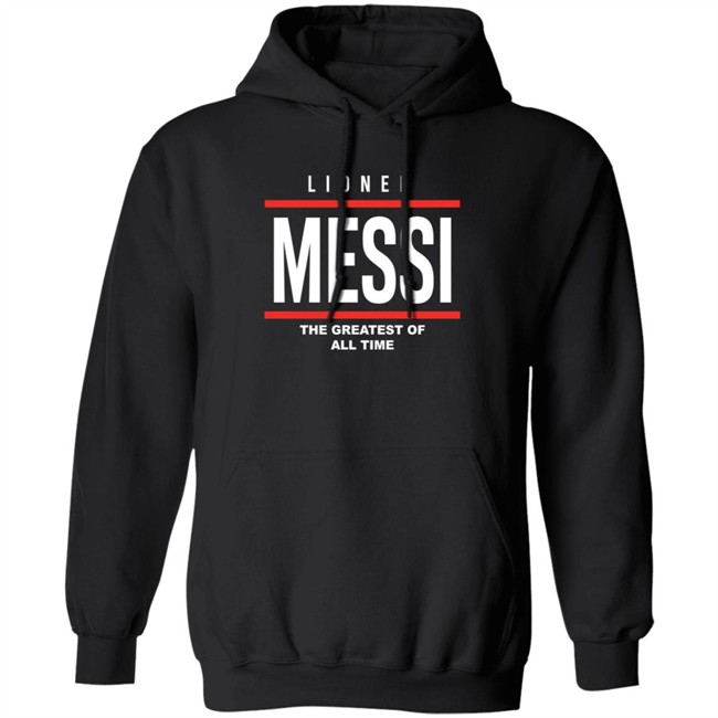 Lionel Messi The Greatest Of All Time Hoodie