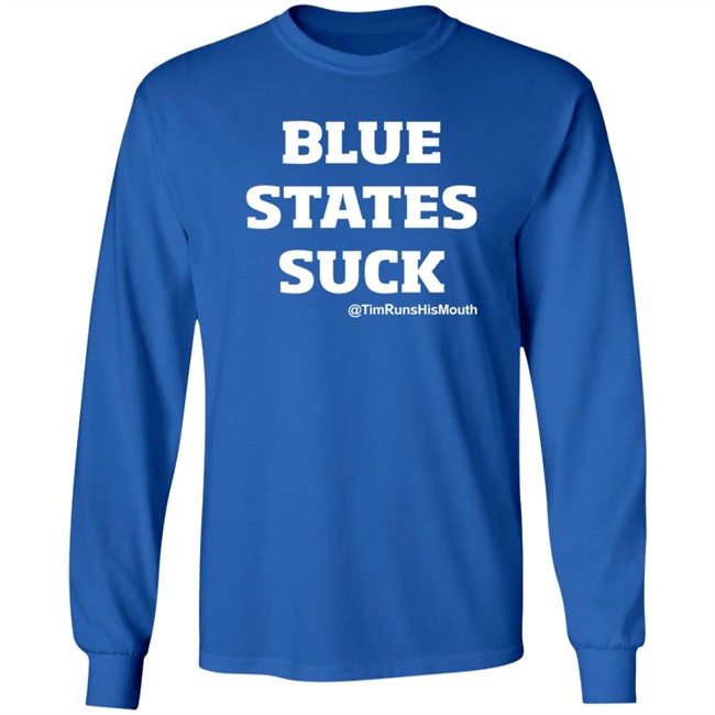 Tim Young Merch Blue States Suck @TimRunsHisMouth Shirt Tim Young Merch Blue States Suck @TimRunsHisMouth Shirt