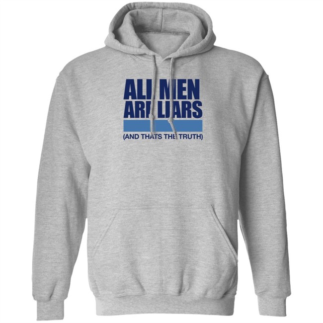 All Men Are Liars And Thats The Truth Shirt All Men Are Liars And Thats The Truth Shirt