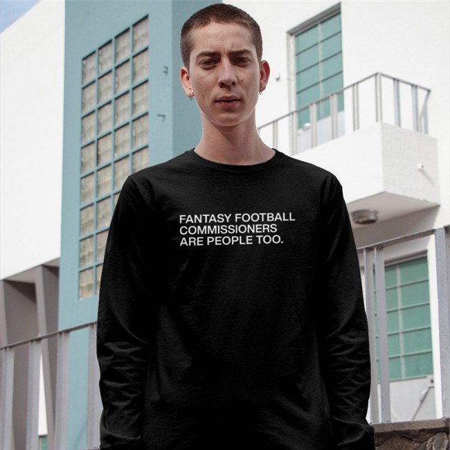Obvious Shirts Store Fantasy Football Commissioners Are People Too Tee Shirt Obvious Shirts Store Fantasy Football Commissioners Are People Too Zip Up Hooded
