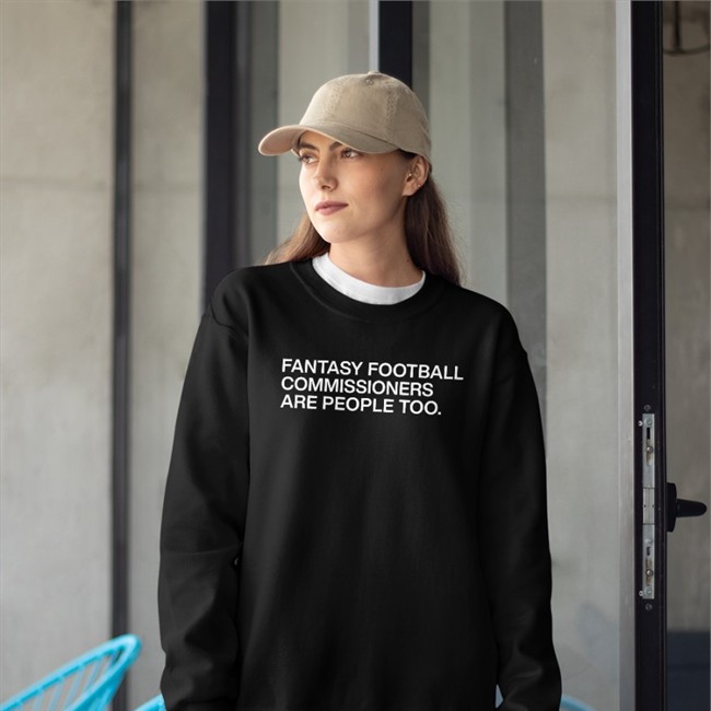 Fantasy Football Commissioners Are People Too Shirt