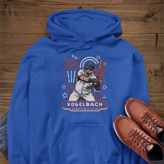 Daniel Vogelbach Damn Right It's Better Than Yours Shirt Brandon Nimmo