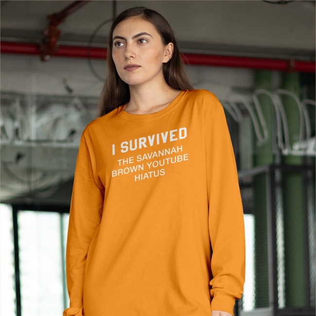 Savannah Brown I Survived The Savannah Brown Youtube Hiatus Shirt