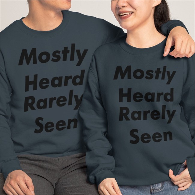 Mostly Heard Rarely Seen Long Sleeve Shirt Chymamusique Mostly Heard Rarely Seen Tee Shirt Chymamusique