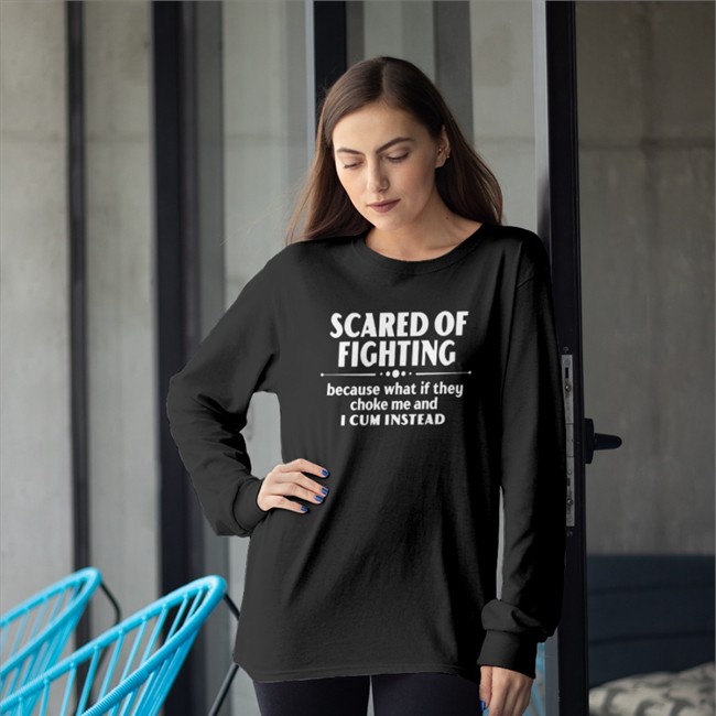 Scared Of Fighting Because What If They Choke Me And I Cum Instead Hooded Sweatshirt Bloodyfaster