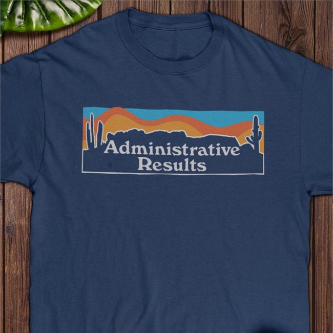 Administrative Results Landscape Tee Bunkerbranding Administrative Results Landscape T Shirt Administrative Results Merch