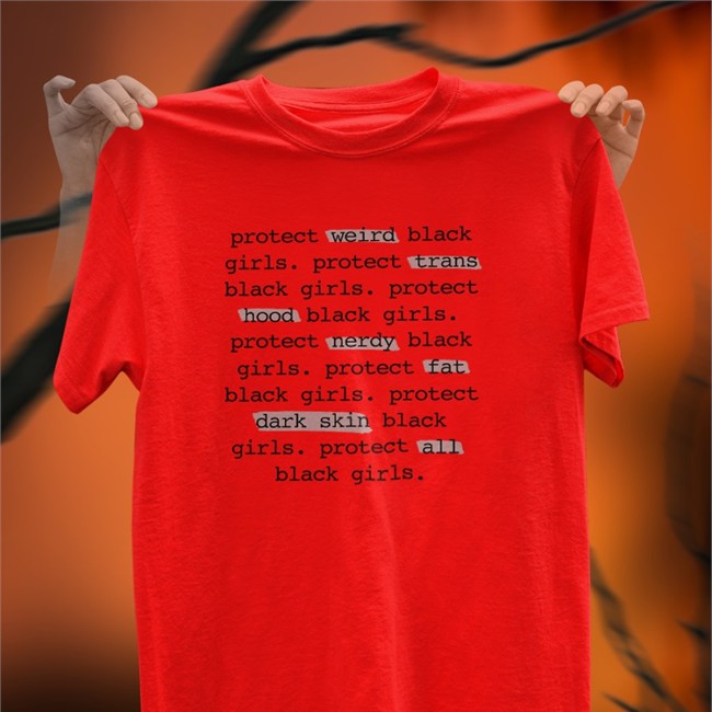 Protect All Black Girls Weird Trans Hood Nerdy Fat Dark Skin All Shirt Short Stack Legendary Rootz Store