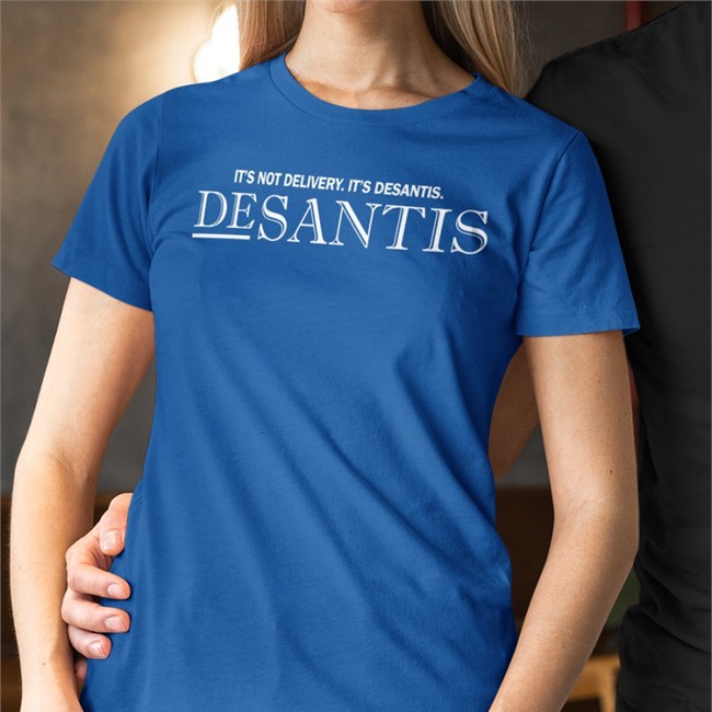 Us Ministry Of Truth Merch It's Not Delivery It's Desantis T Shirts Usminitru It's Not Delivery It's Desantis T Shirt Red Usminitru