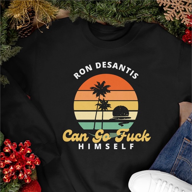 Tony Michaels Ron Desantis Can Go Fuck Himself Sweatshirt Fuck'em Merch