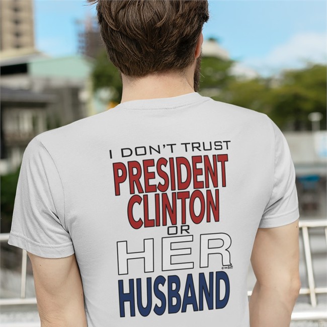Dr Timeline I Dont' Trust President Clinton Or Her Husband Tees White Garbage Ape Dr Timeline I Dont' Trust President Clinton Or Her Husband Tee Shirt White Garbage Ape