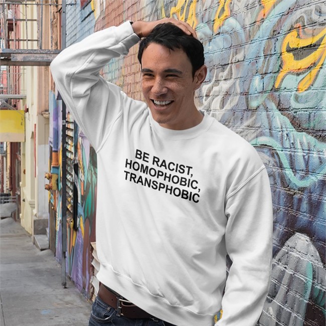 Disciple Of Fauci Be Racist Homophobic Transphobic Sweatshirt Disciple Of Fauci Be Racist Homophobic Transphobic Hoodies