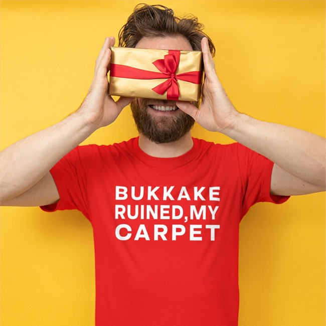Shirts That Go Hard Bukkake Ruined My Carpet Shirt 2022 Shirtsthtgohard