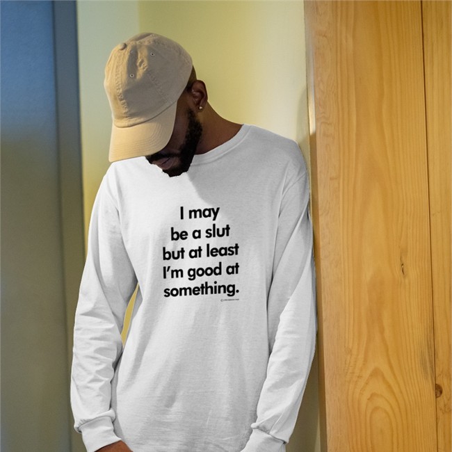 Shirts That Go Hard I May Be A Slut But At Least I'm Good At Something 1994 Daboize Toys Crewneck Sweatshirt White Shirts That Go Hard I May Be A Slut But At Least I'm Good At Something 1994 Daboize Toys V Neck T Shirt