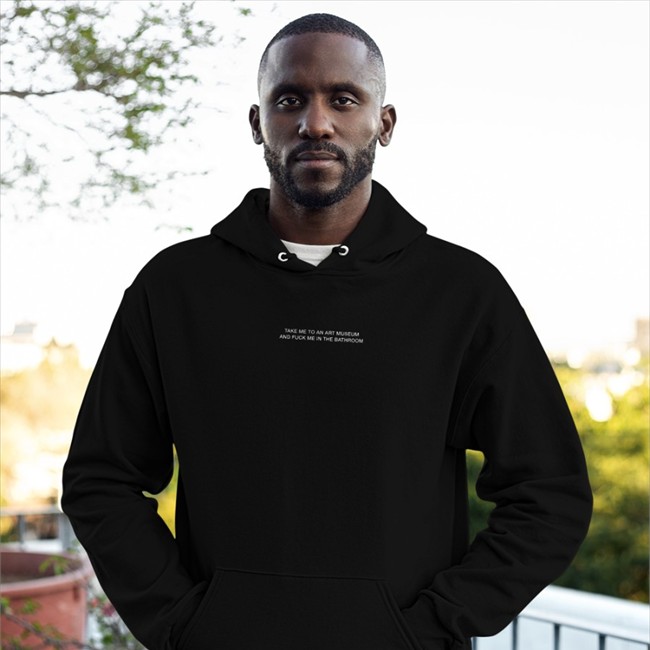 Grain Supply Co Merch Take Me To An Art Museum And Fuck Me In The Bathroom Hooded Sweatshirt Shirts That Go Hard