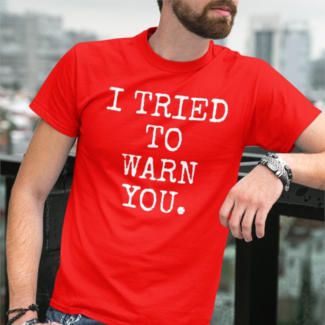 Susierav4 I Tried To Warn You T Shirt Hillary Clinton Hillary Clinton I Tried To Warn You Tee Susierav4