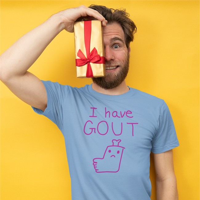Trending I Have Gout Shirt Shirts That Go Hard Light Blue