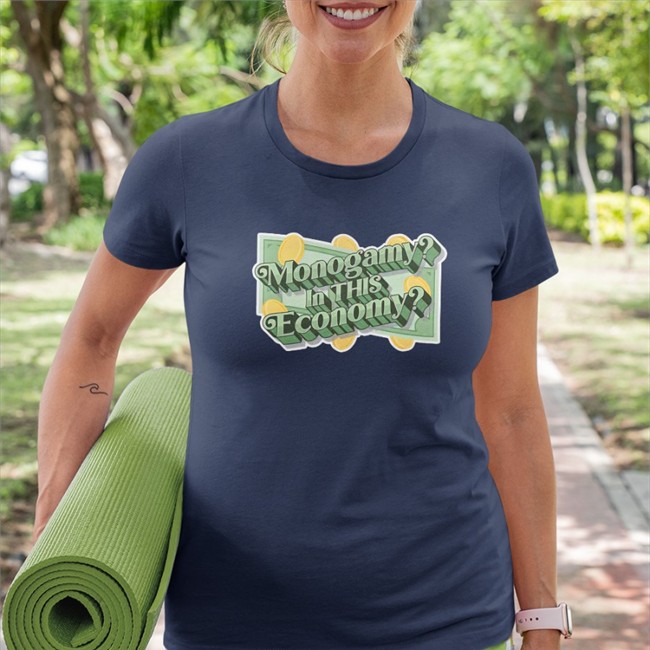 Polyamfam Merch Polyamory Monogamy In This Economy T Shirt