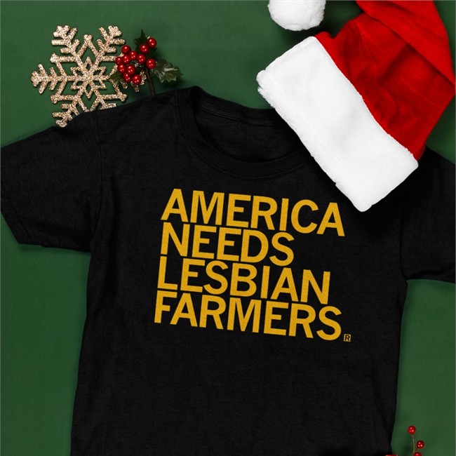 America Needs Lesbian Farmers Tee Shirt America Needs Lesbian Farmers Shirt Black