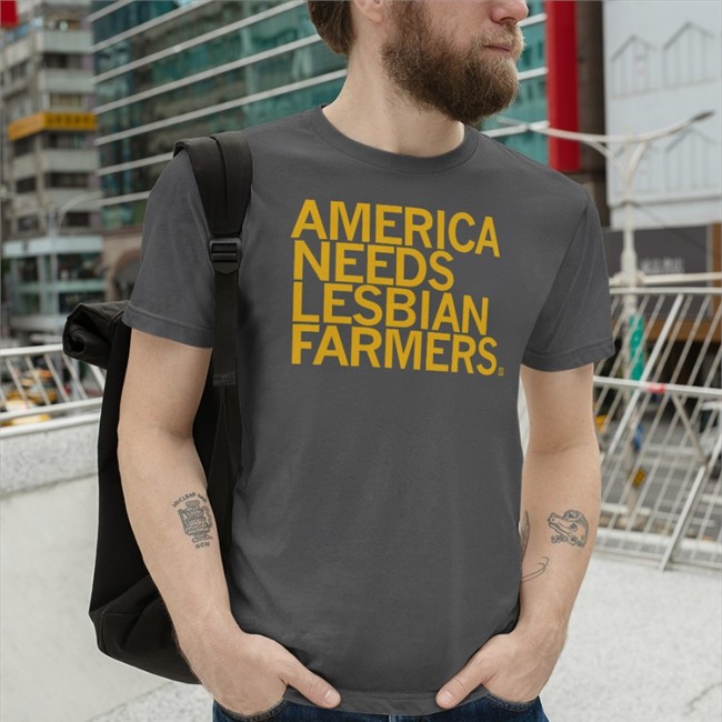 America Needs Lesbian Farmers Tee Shirt Raygun Merch America Needs Lesbian Farmers Sweatshirt Weird Thrift Store Shirts