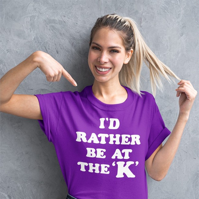 I'd Rather Be At The K Shirts Sarah Nauser